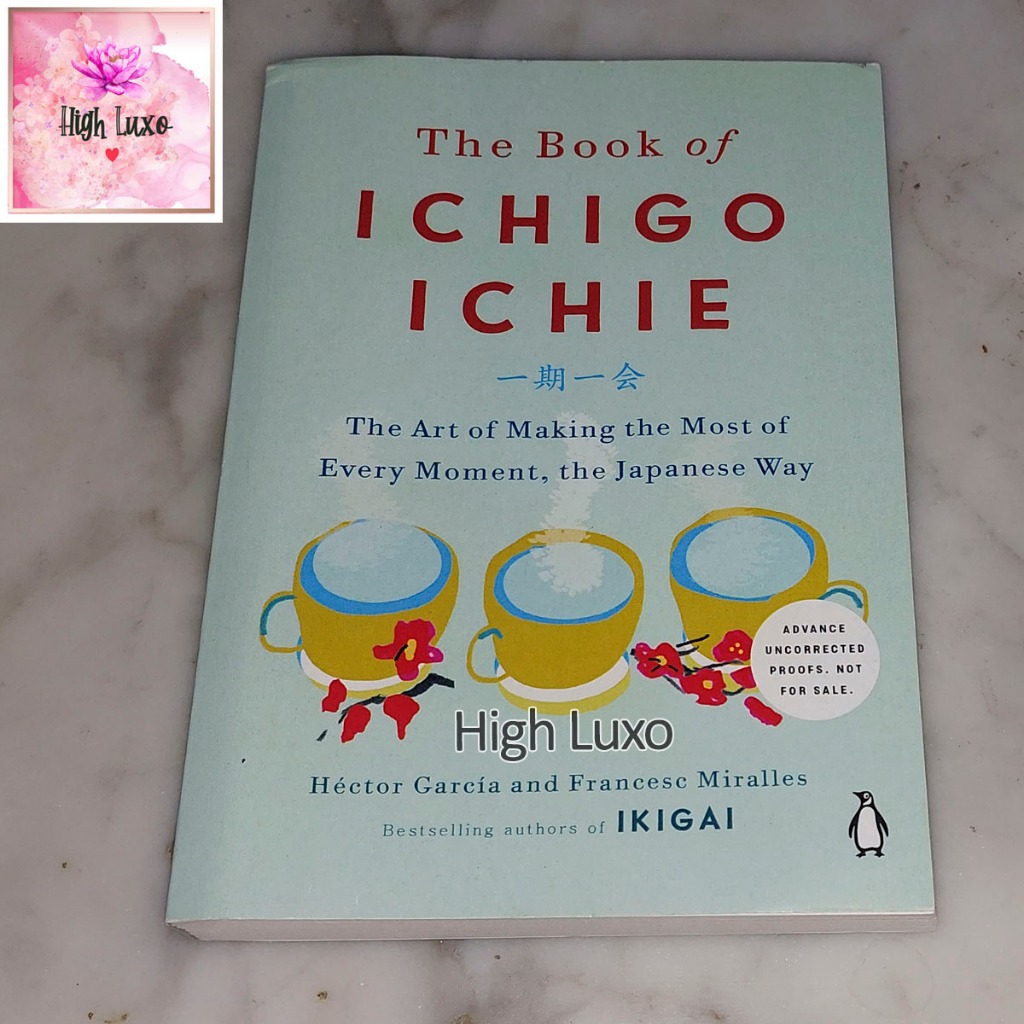 Buku The Book Of Ichigo Ichie The Art Of Making The Most Of Every Moment The Japanese Way Advance Un