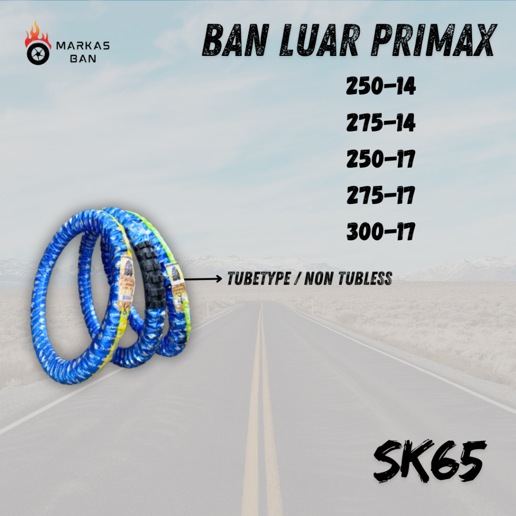 BAN LUAR PRIMAX SK65 250-17 275-17 250-14 2575-14 TUBETYPE / NON TUBLESS