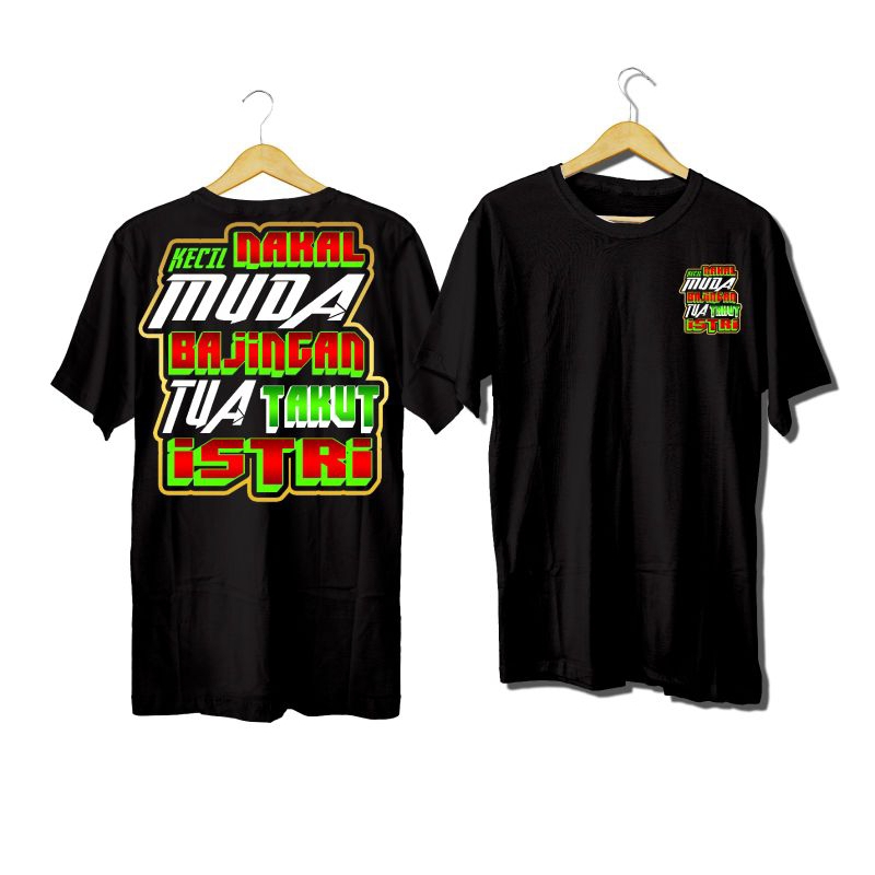 Kaos kata kata Tulisan Kecil Nakal Tua takut Istri Baju Tulisan Kata Kata Lucu