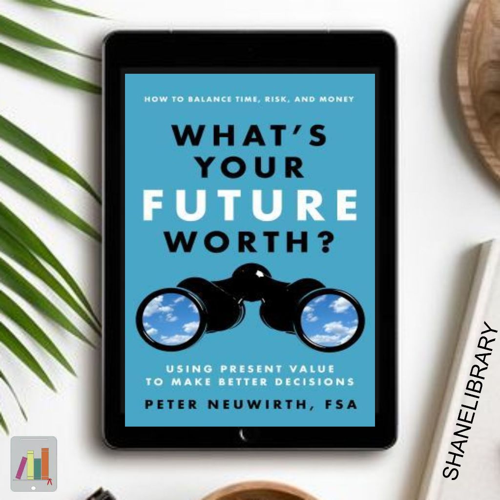 

What's Your Future Worth by Peter Neuwirth