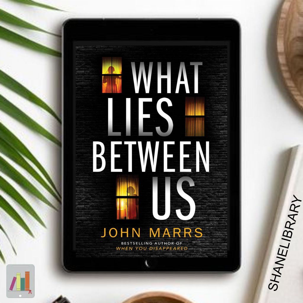 

What Lies Between Us by John Marrs