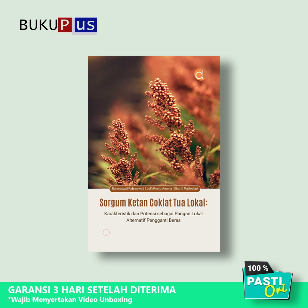 Buku Sorgum Ketan Coklat Tua Lokal: Karakteristik dan Potensi Sebagai Pangan Lokal Alternatif Pengga