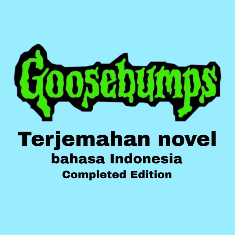 

Novel terjemahan GOOSEBUMPS