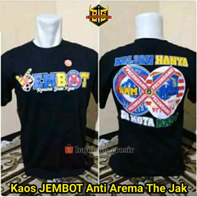 Kaos JEMBOT Rasis Anti AREMA - THE JAK Kalian Hanya SAMPAH Di Kota Kami