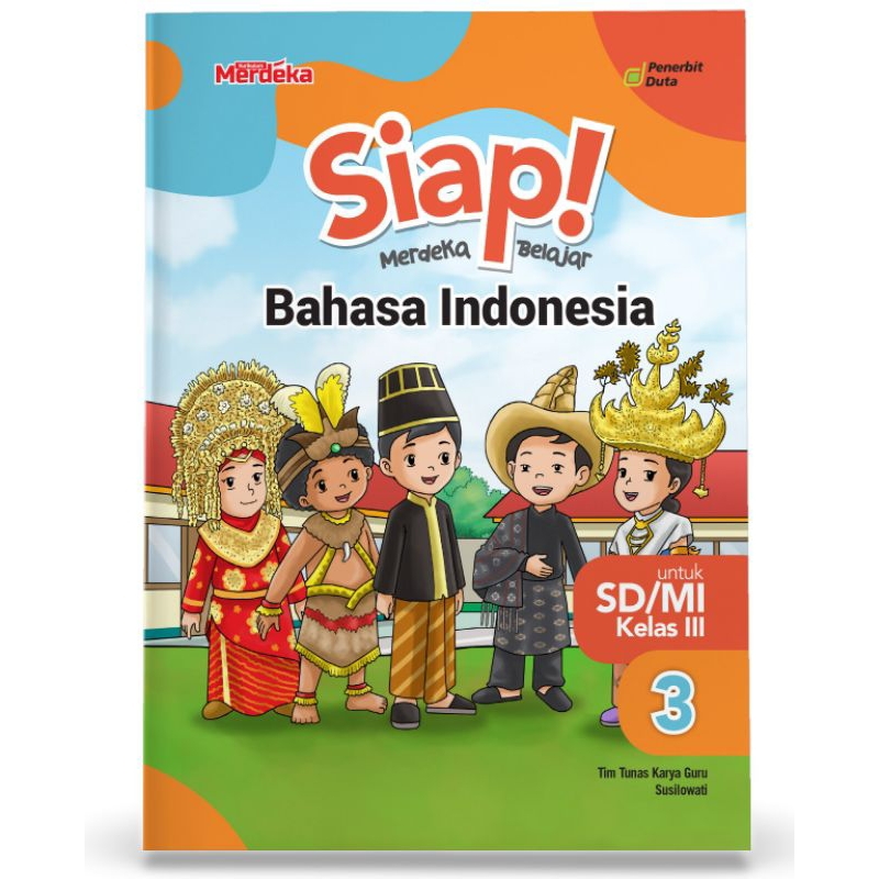 

SIAP Merdeka Belajar: Bahasa Indonesia SD/MI Kelas III