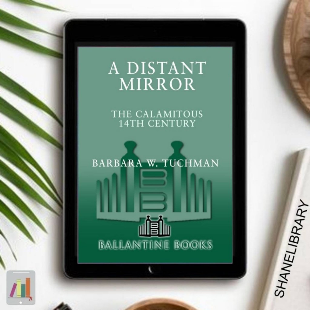 

A Distant Mirror by Barbara W. Tuchman