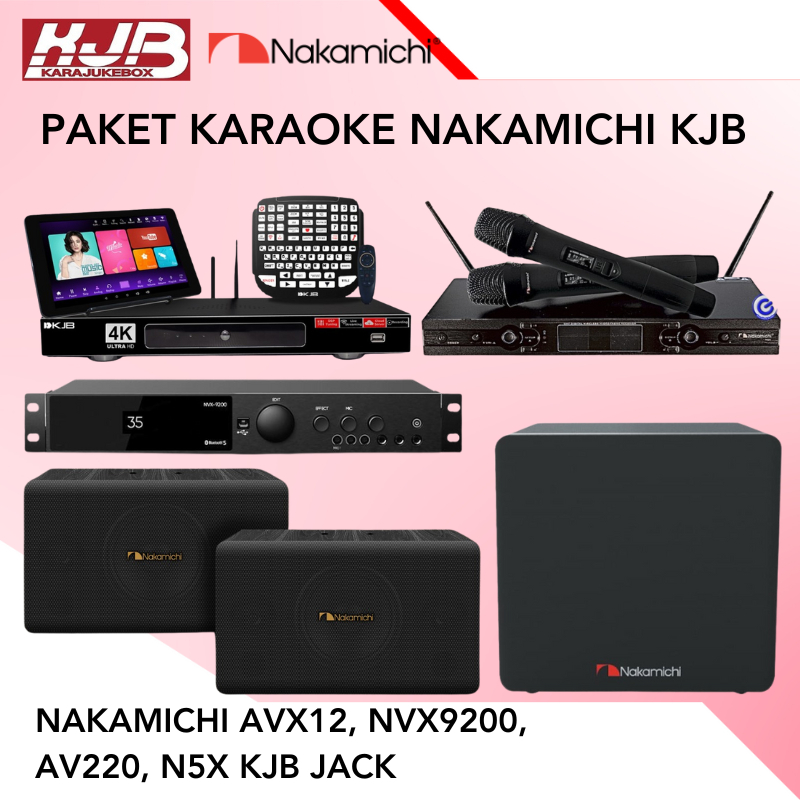 PAKET KARAOKE NAKAMICHI AVX12 SUBWOOFER NVX9200 AMPLIFIER AV220 SPEAKER N5X WIRELESS MICROPHONE KJB 