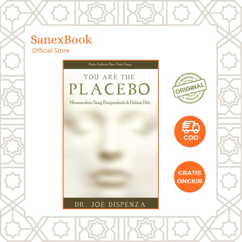You Are The Placebo : Menemukan Sang Penyembuh Di Dalam Diri - Dr. Joe Dispenza