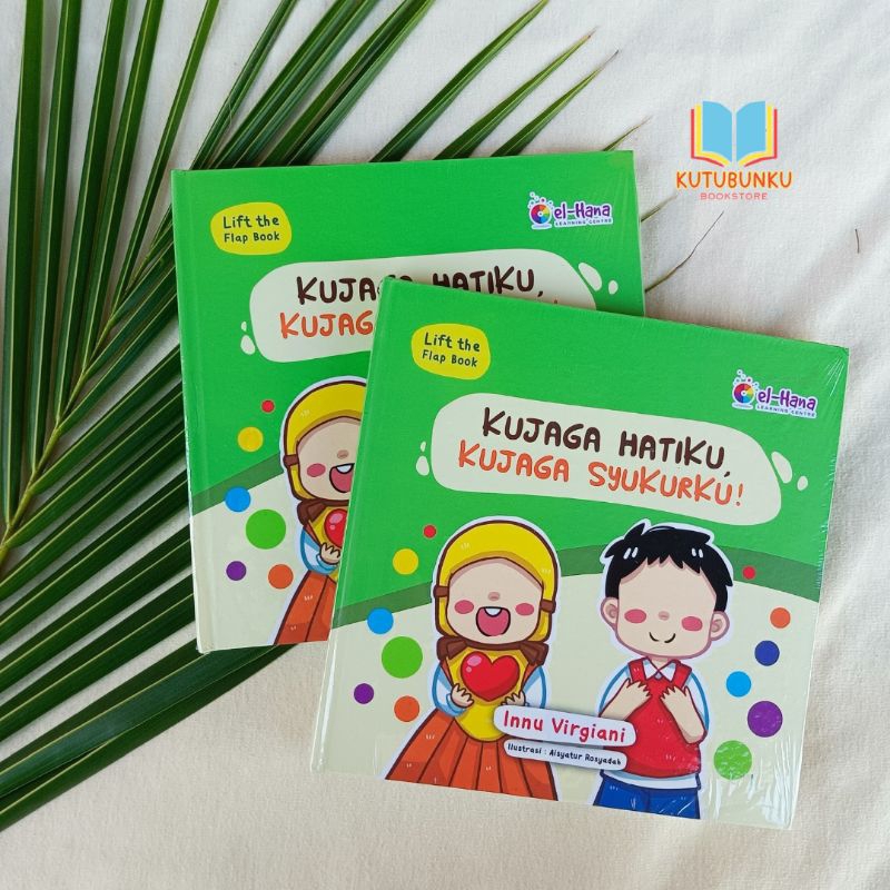 

Buku Anak Kujaga Hatiku Kujaga Syukurku