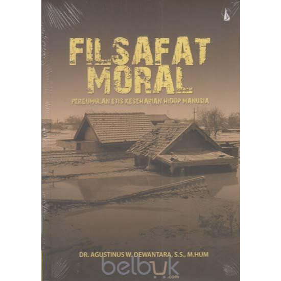 

(ID1972) Filsafat Moral ; Pergumulan Etis Keseharian Hidup Manusia