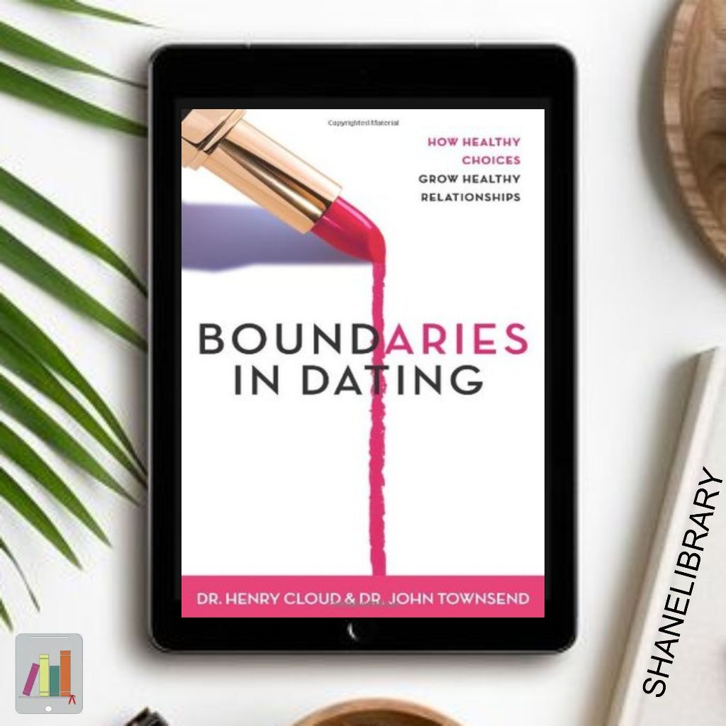 

Boundaries in Dating by Henry Cloud