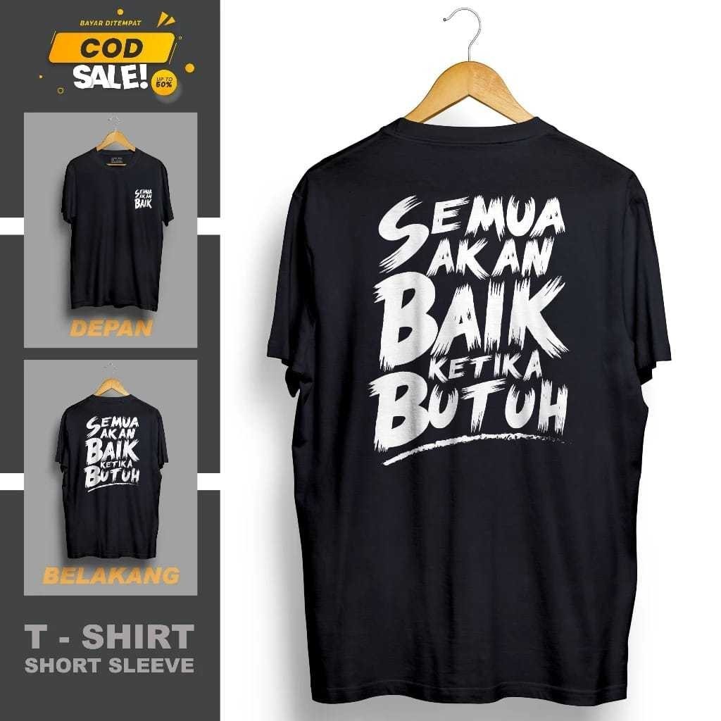 Kaos Kata Semua akan baik - kaos Distro akan baik Ketika butuh - Atasan Cotton DEWASA PRIA WANITA
