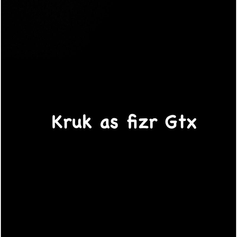 Kruk as Fizr GTX