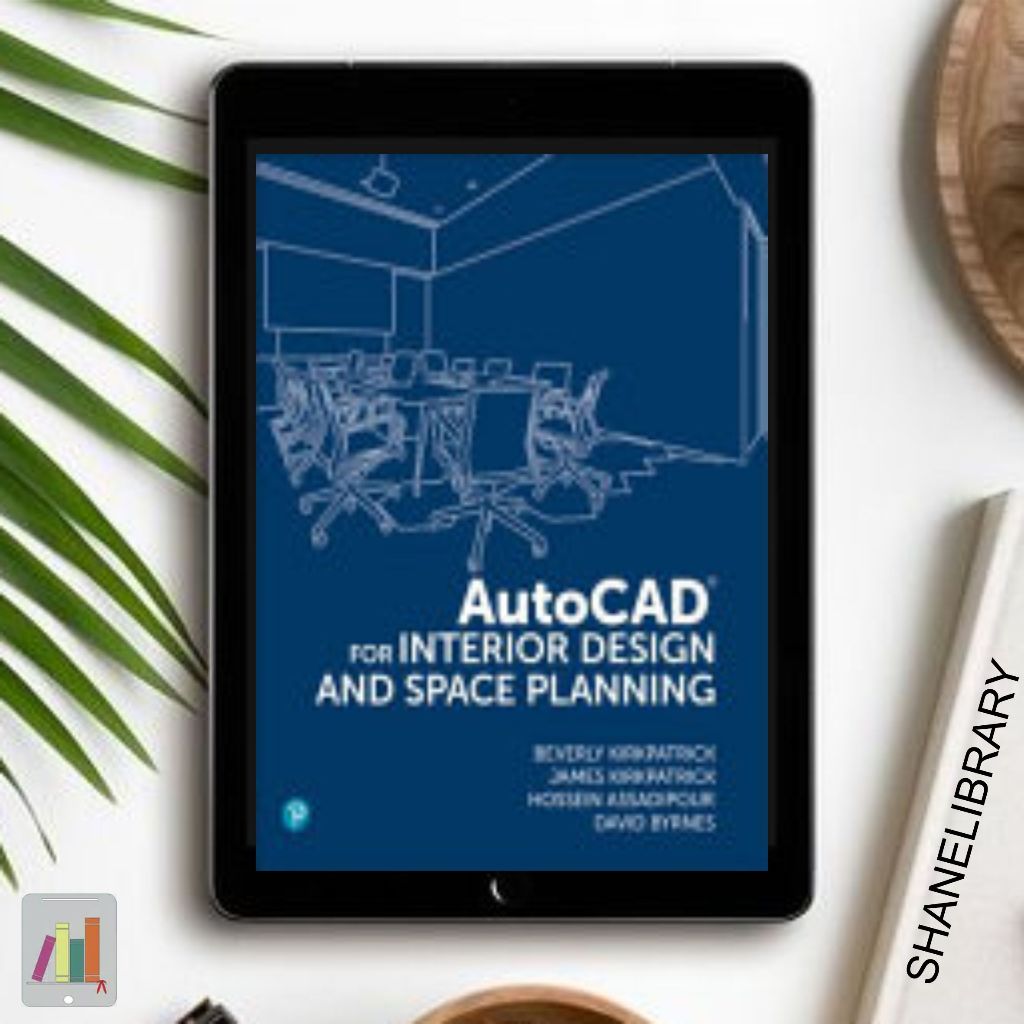 

AutoCAD 2022 for Interior Design and Space Planning by Beverly K