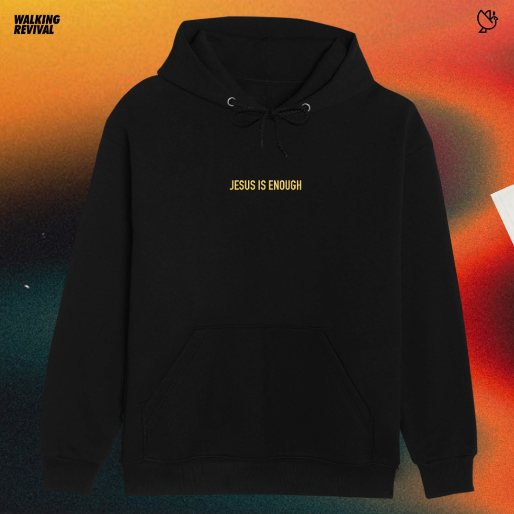 Hoodie Jesus Is Enough - Walking Revival