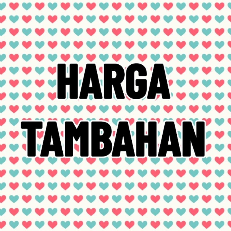 

Harga Tambahan untuk kue