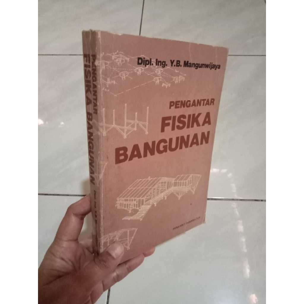 Pengantar Fisika Bangunan by Dipl. Ing. Y.B. Mangunwijaya