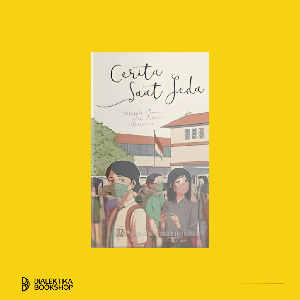 Buku Cerita Saat Jeda (Kumpulan Rasa Saat Pandemi Mengimpit) - Alumni Kaizen Writing Dee Lestari