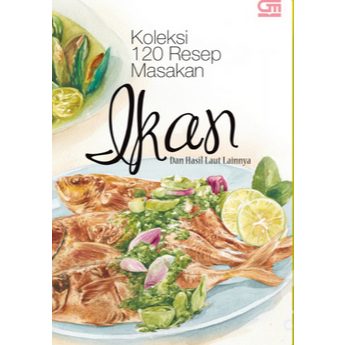 

(ID3638) Koleksi 120 Resep Masakan Ikan & Hasil Laut Lainnya