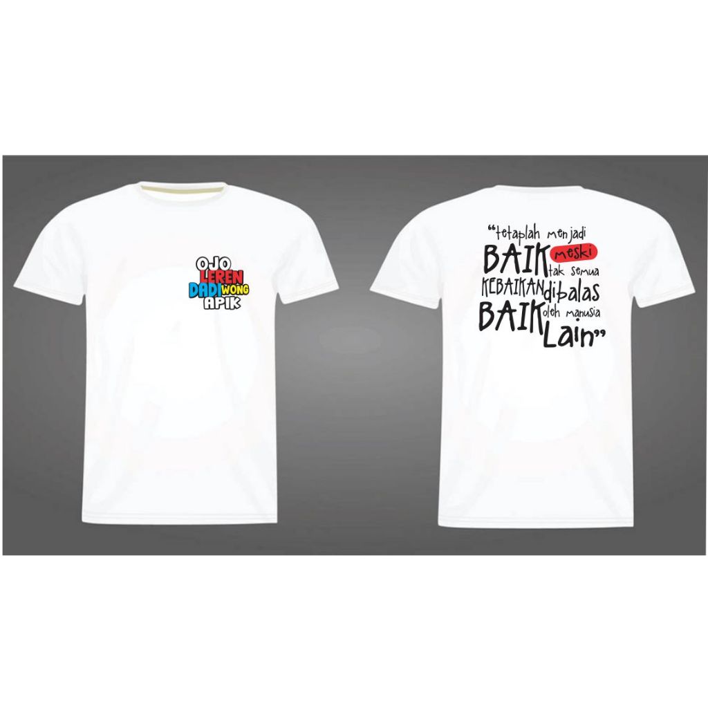 kaos ojo leren dadi wong apik