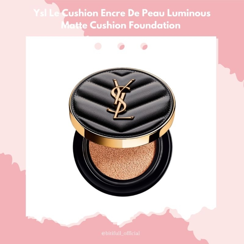 YSL LE CUSHION ENCRE DE PEAU LUMINOUS MATTE CUSHION FOUNDATION