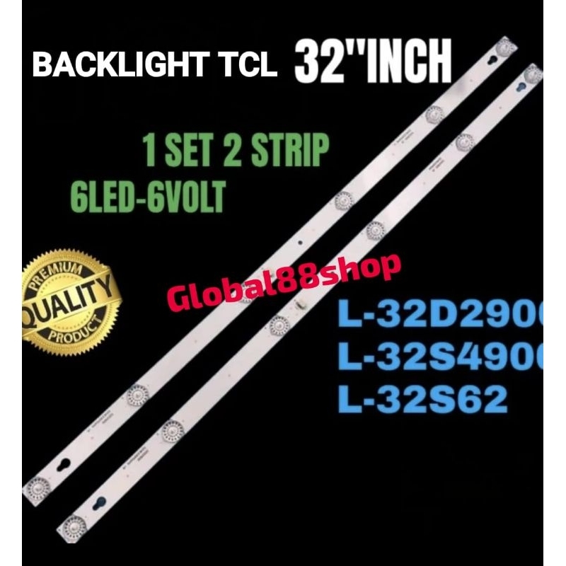 BACKLIGHT TV LED 32INCH TCL 32INCH L-32D2900 L-32S4900 L-32S62 BACKLIGHT