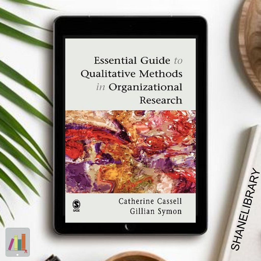 

Essential Guide to Qualitive Methods in Organizational Research by Chaterine Cassel