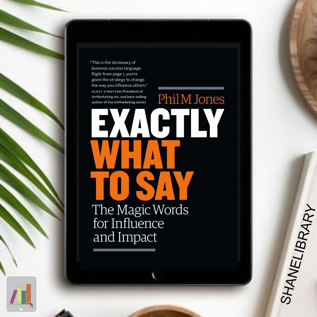 

Exactly What to Say by Phil. M. Jones