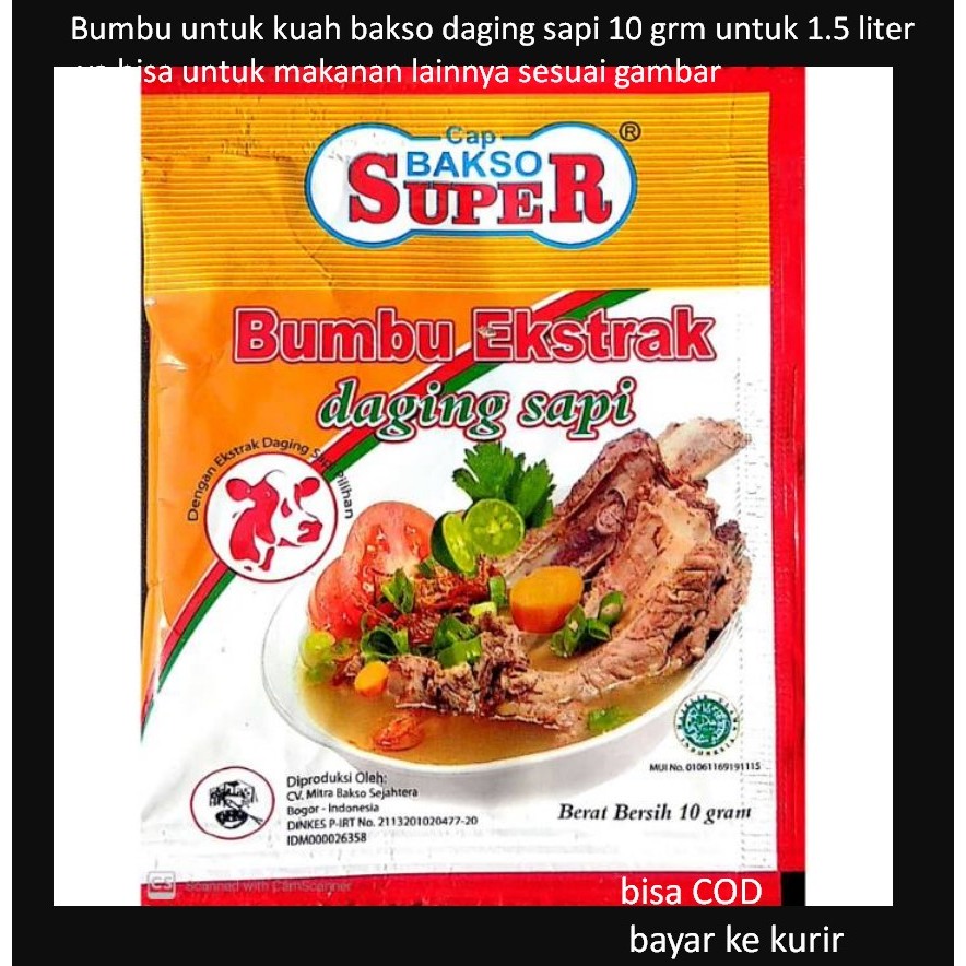 

Bumbu untuk kuah bakso daging sapi 10 grm untuk 1.5 liter ya bisa untuk makanan lainnya sesuai gambar