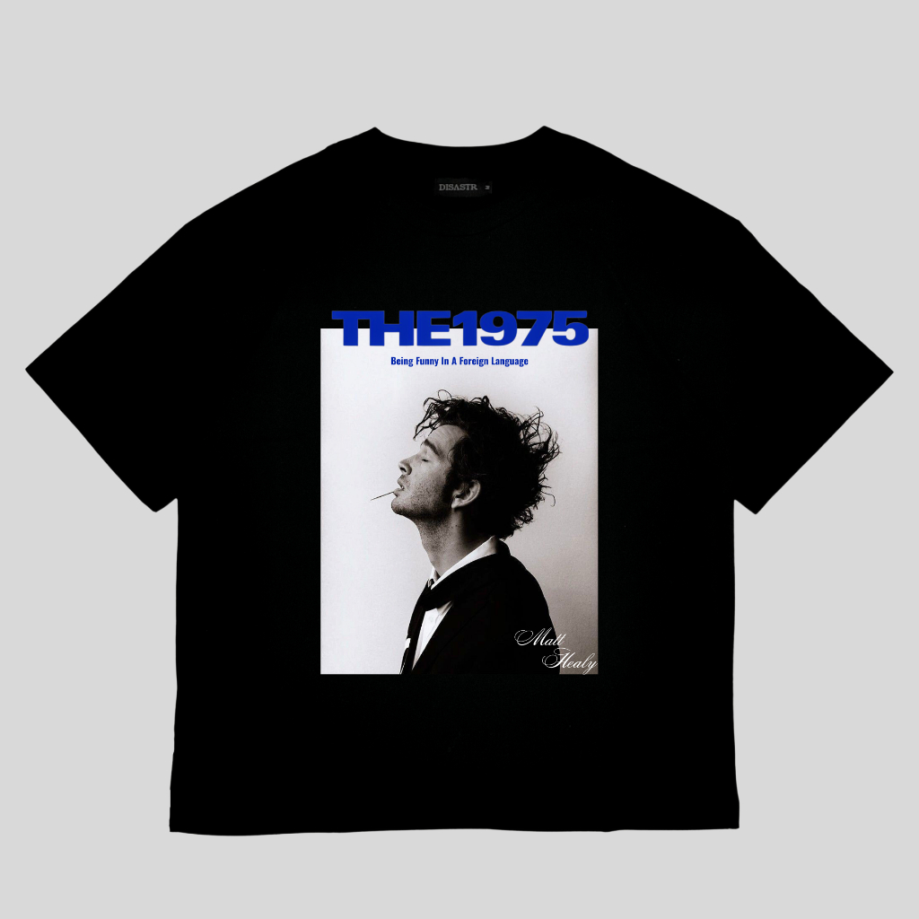 DISASTR Kaos The 1975 Being Funny In A Foreign Language Tshirt