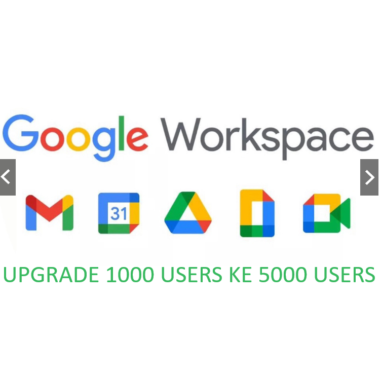 Upgrade Gsuite Admin 1000 ke 5000 Users