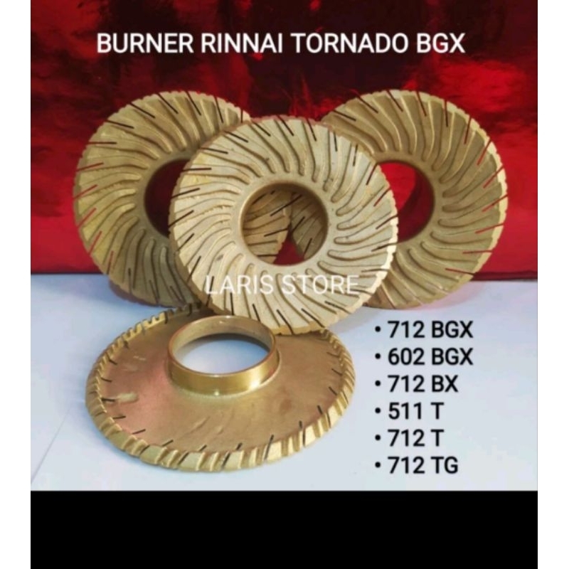 BURNER RINNAI TORNADO TURBO  BGX TEBAL  SUPER  GRADE ORI  cocok. untuk. rinnai   type 712 bgx 712 t 