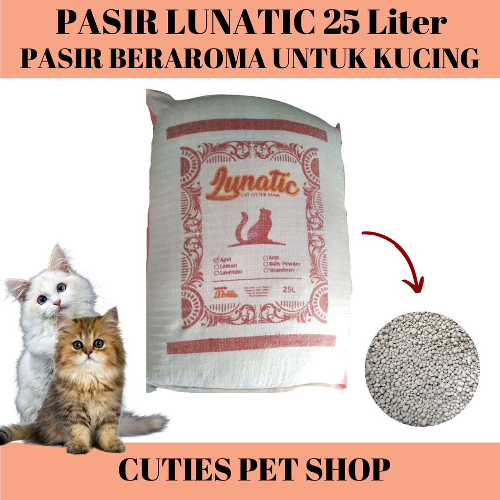 PASIR KUCING LUNATIC 25 L / PASIR BENTONIT / PASIR GUMPAL SUPER WANGI CAT SAND