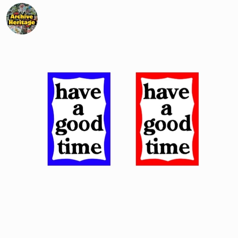 

sticker Have a good time logo brand clothing streetwear musik stiker