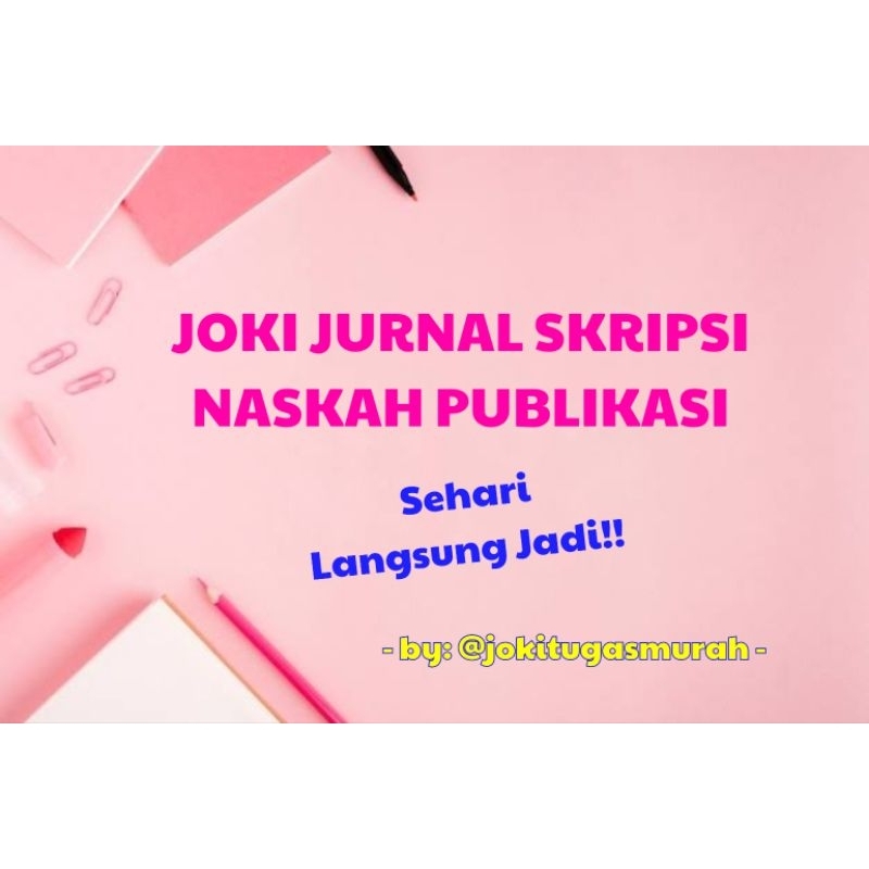 NASKAH SKRIPSI | RANGKUMAN NASPUB | NASKAH PUBLIKASI | ARTIKEL ILMIAH | PUBLISH JURNAL | REVIEW TUGA
