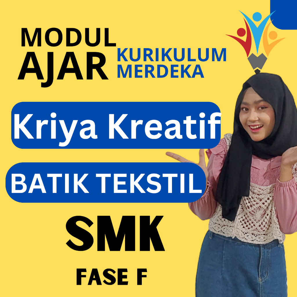 

MODUL AJAR Kriya batik dan Tekstil FASE F ( KELAS 11 12 ) KURIKULUM MERDEKA SMK ATAU PERANGKAT AJAR KURIKULUM