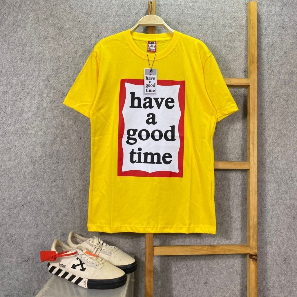 T-SHIRT HAVE A GOOD TIME 4