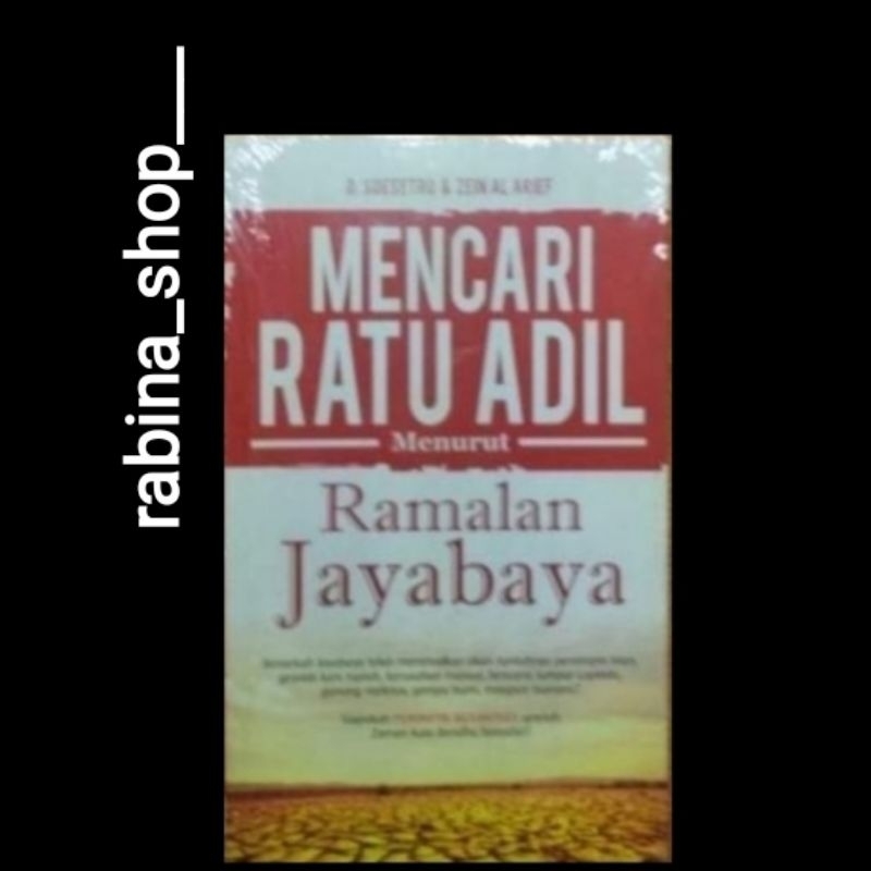 MENCARI RATU ADIL MENURUT RAMALAN JAYABAYA-- D. Soesetro