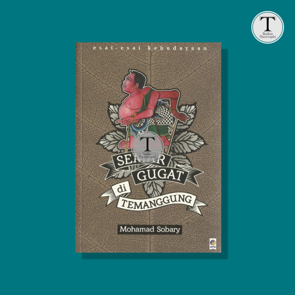 Semar Gugat di Temanggung - Mohamad Sobary
