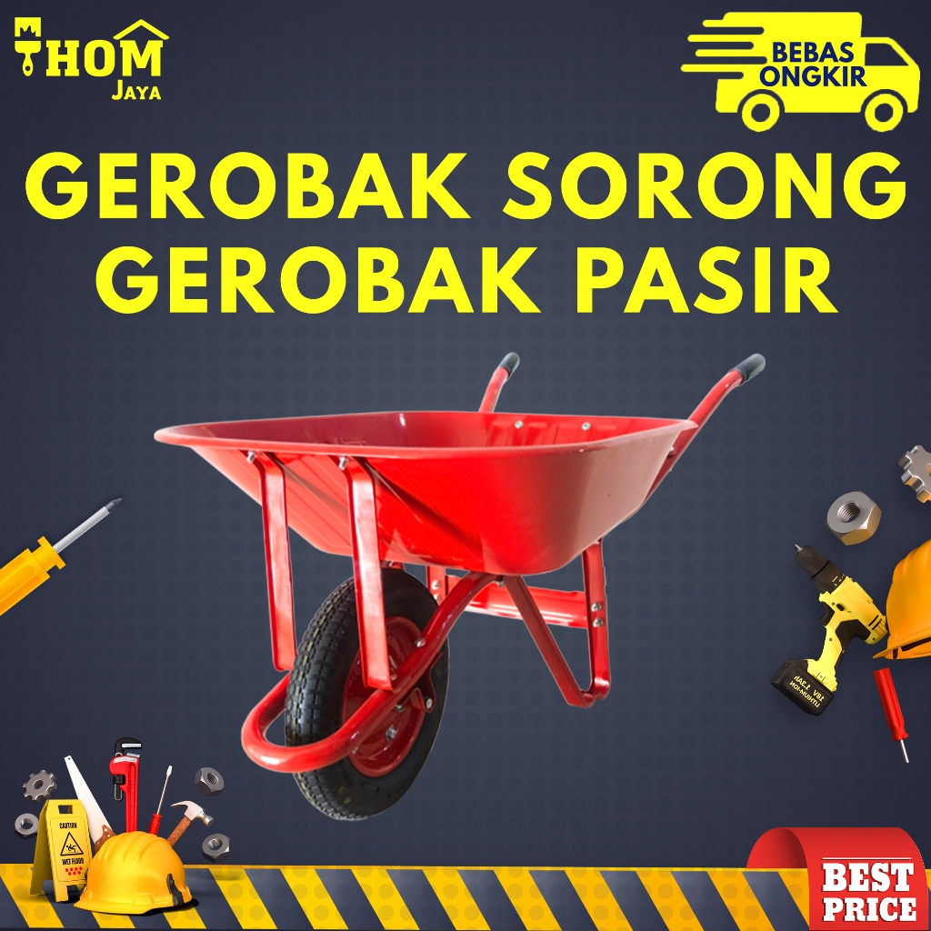 GEROBAK SORONG / GEROBAK PASIR / GEROBAK BAHAN BANGUNAN / GEROBAK PROYEK