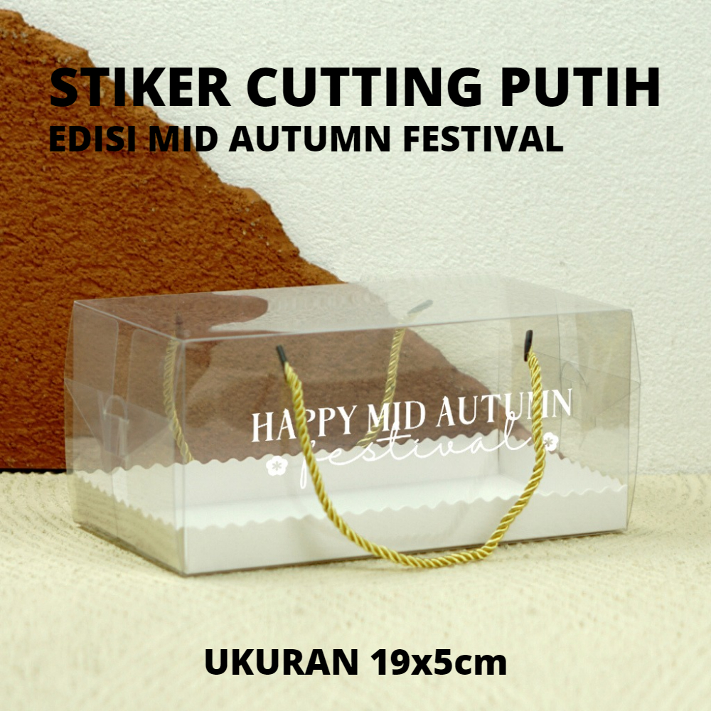

CUTTING STIKER PUTIH MID AUTUMN FESTIVAL / MOONCAKE / KUE BULAN UNTUK KOTAK MIKA | SUN PRINTING