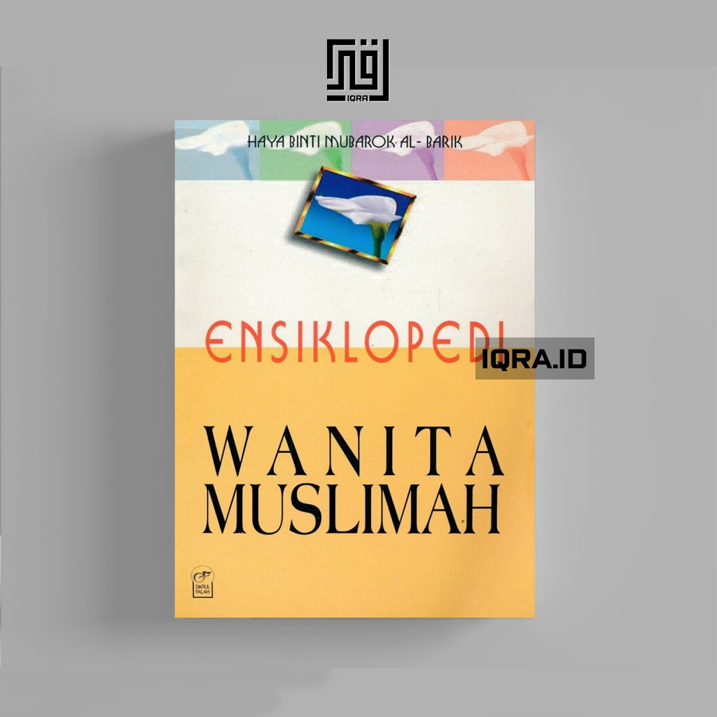 

[1027] Ensiklopedi Wanita Muslimah - Haya Binti Mubarok Al-Barik