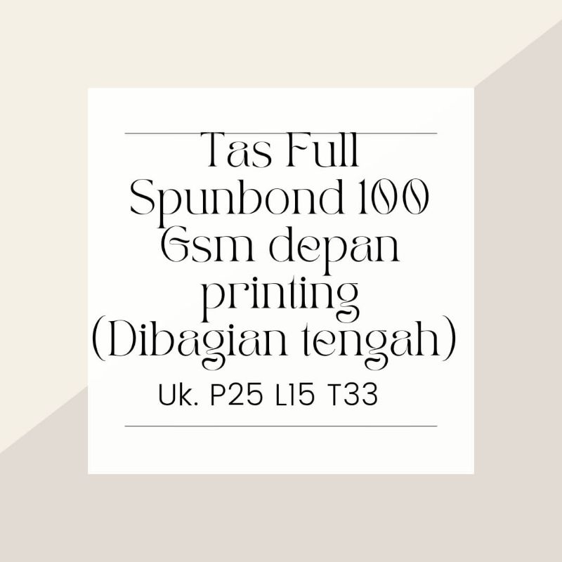 

Tas full spundbond 100gsm depan printing di bagian tengah 25*15*33