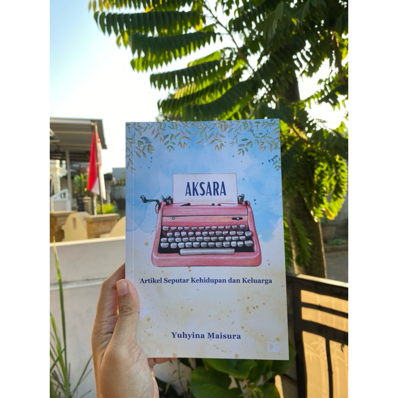 Buku “AKSARA” oleh Ibu Sarra Risman (Yuhyina Maisura)