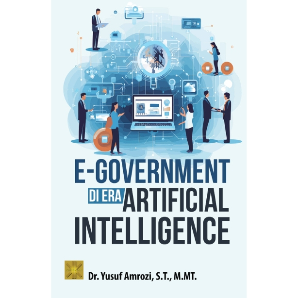 Buku E-Government di Era Artificial Intelligence - Dr. Yusuf Amrozi Prenada Media
