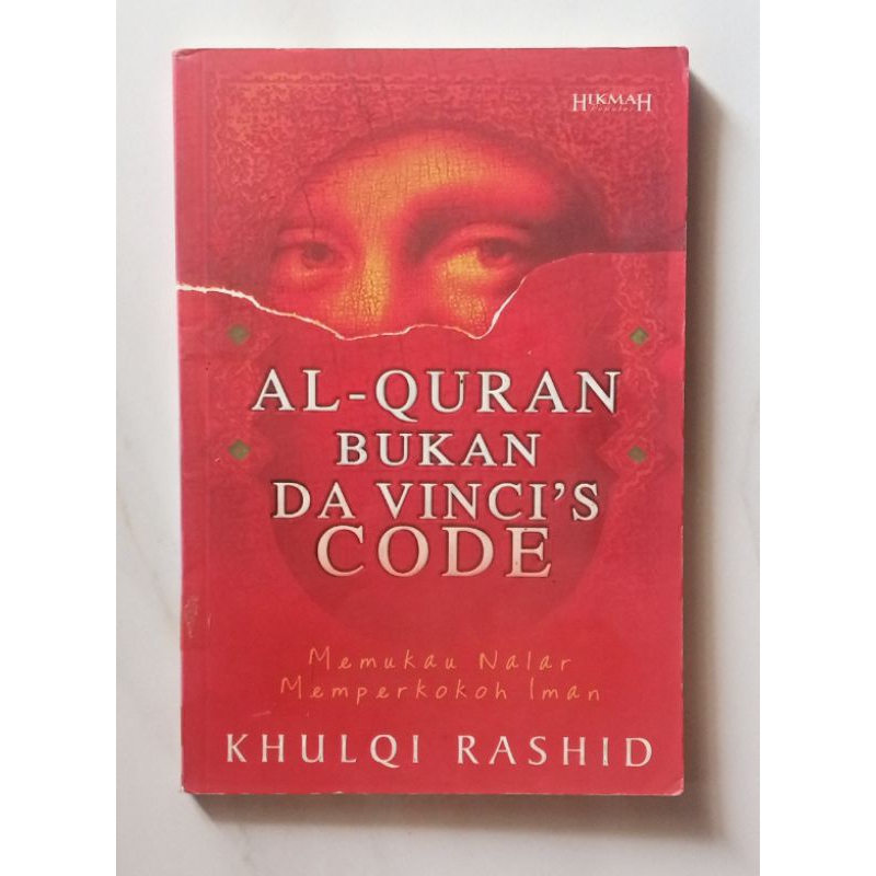 AL - QURAN BUKAN DA VINCI'S CODE. Oleh. Khulqi Rashid.