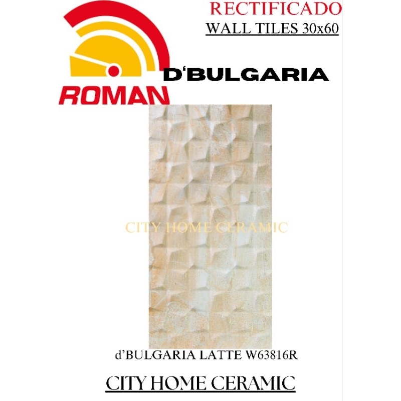 ROMAN d'BULGARIA LATTE W63816R 30x60/KERAMIK DINDING_DAPUR_KAMAR MANDI_DEKORATIF_PILAR