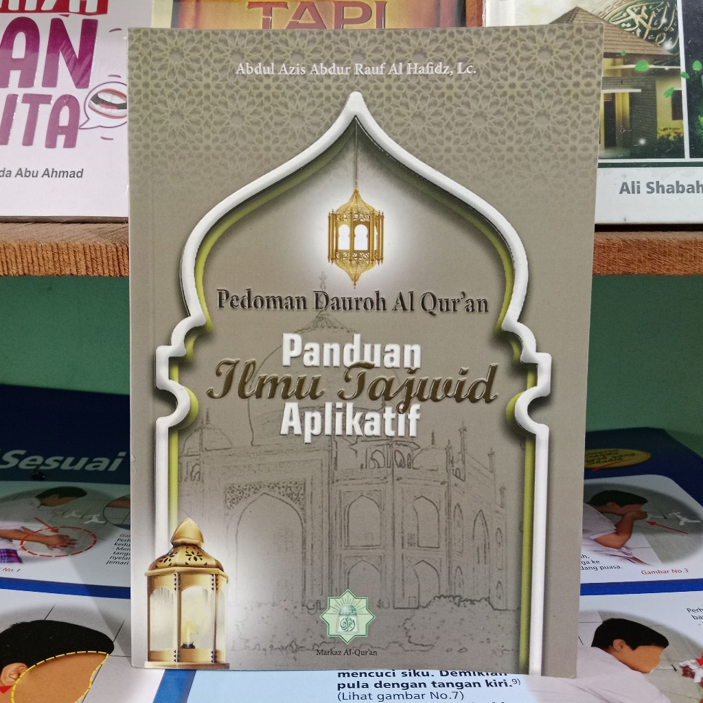Buku Panduan Ilmu Tajwid Aplikatif (Ustadz Abdul Aziz Abdur Rauf Al-Hafizh, Lc)