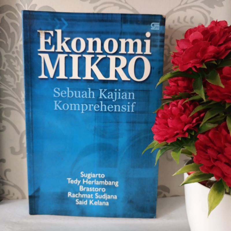 ORIGINAL BUKU - EKONOMI MIKRO SEBUAH KAJIAN KOMPREHENSIF by sugiarto