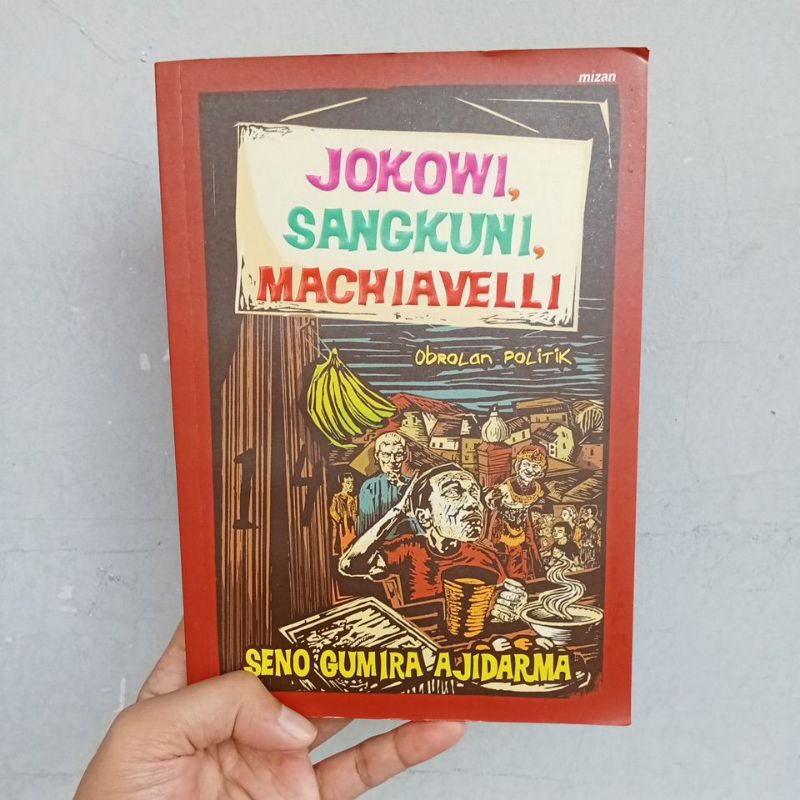 Jokowi, Sangkuni, Machiavelli#Seno Gumira Ajidarma#Mizan#Obrolan Politik#Essay#